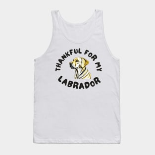 Thankful for my labrador Tank Top